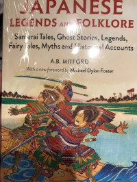 Image of Japanese Legends and Folklore: Samurai Tales, Ghost Stories, Legends. Fairy Tales, Myths and Historical Accounts
