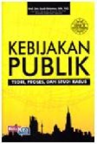 Image of Kebijakan Public, Teori, Proses dan Studi Kasus