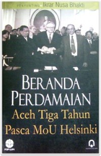 Image of Beranda Perdamaian Aceh Tiga Tahun Pasca MoU Helsinki