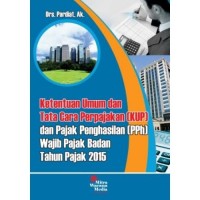 Image of Ketentuan Umum dan Tata Cara Perpajakan (KUP) dan Pajak PEnghasilan (Pph) Wajib Pajak Badan Tahun Pajak 2015