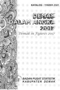 Image of Demak Dalam Angka; Demak in Figures 2017