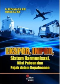 Image of Ekspor Impor Sistem Harmonisasi , Nilai Pabean dan Pajak Dalam Kepabeanan