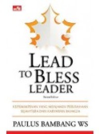 Image of Lead To Bless Leader,Kepemimpinan yang menjamin perusahaan sejahtera dan karyawan bahagia