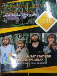 Image of Kabupaten Lebak Dalam Angka;Lebak Regency in Figures 2018