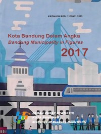 Image of Kabupaten Bandung Dalam Angka; Bandung Municipality in Figures 2017