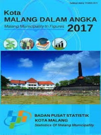 Image of Kota malang Dalam Angka 2017; Malang Municipality in Figures 2017