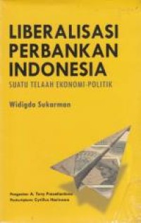 Image of Liberalisasi Perbankan Indonesia: Suatu Telaah Ekonomi Politik