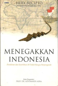 Image of Menegakkan Indonesia : Pemikiran dan kontribusi 50 Tokoh Bangsa Berpengaruh