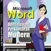 Image of Microsoft Word untuk Administrasi Perkantoran Modern : Microsoft Office 2019