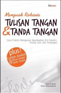 Image of Menguak Rahasia Tulisan Tangan dan Tanda Tangan : Cara Praktis Mengenali kepribadian Diri Sendiri, Orang Lain dan Pasangan