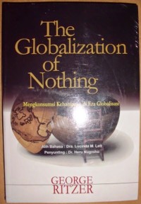 Image of The Globalization Of Nothing : Mengkonsumsi Kehampaan Di Era Globalisasi
