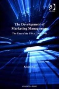 Image of The Development of Marketing Management; the case of the USAc 1910-1940