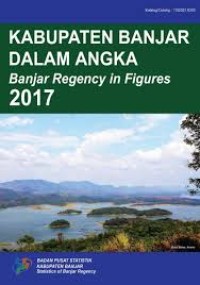 Image of Kabupaten Banjar Dalam Angka; Banjar Regency in Figures 2017