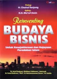 Image of Reinventing Budaya Bisnis;untuk kesejahteraan dan kejayaan peradaban Islam