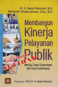 Image of Membangun Kinerja Pelayanan Publik; menuju clean government and good governance