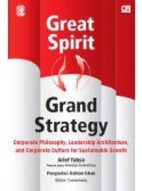 Image of Great Spirit Grand Strategy; Corporate Philosophy, Leadership Architecture and Corporate Culture for Sustainable Growth