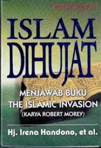 Image of Islam dihujat (menjawab buku the Islamic Invasion karya Rober Morey)
