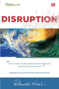 Image of Disruption;tidak ada yang tak bisa diubah sebelum dihadapi, motivasi saja tidak cukup