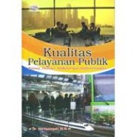 Image of Kualitas Pelayanan Publik; konsep, dimensi, indikator dan implementasinya