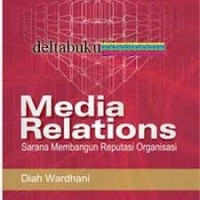 Image of Media Relations ; Sarana Membangun Reputasi Organisasi