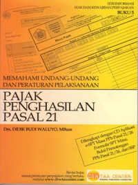 Image of Memahami Undang-Undang dan Peraturan Pelaksanaan Pajak Penghasilan Pasal 21
