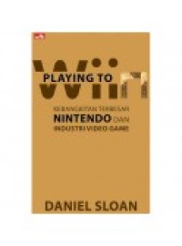 Image of Playing to Win; Kebangkitan Terbesar Nintendo dan Industri Video Game