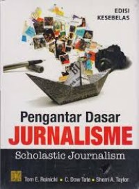 Image of Pengantar Dasar JURNALISME : Scholastic Journalism - Cet 2