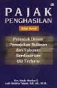 Image of Pajak Penghasilan ed.revisi; petunjuk umum pemajakan bulanan dan tahunan berdasarkan UU terbaru