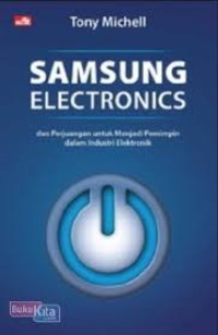 Image of Samsung Electronics; dan Perjuangan untuk Menjadi Pemimpin dalam Industri Elektronik