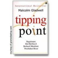 Image of Tipping Point; Bagaimana Hal-hal Kecil Berhasil Membuat Perubahan Besar