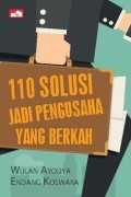 Seratus Sepuluh Solusi Jadi Pengusaha yang Berkah
