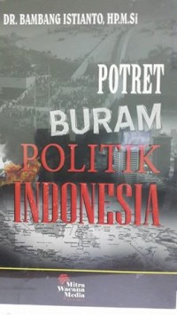 Potret Buram Politik Indonesia
