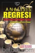 Analisis Regresi Dalam Penelitian Ekonomi dan Bisnis : Dilengkapi dengan Aplikasi SPSS dan Eviews