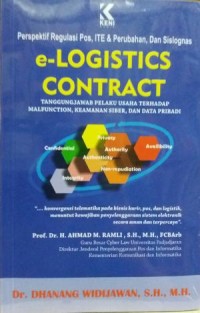 E-Logistics Contract Tanggung Jawab Pelaku Usaha terhadap Kerugian akibat perbuatan melawan hukum dalam pelkasanaan perjanjian e-logistics sebagai upaya logistics Nasional