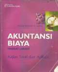 Akuntansi Biaya : Kajian Teori dan aplikasi