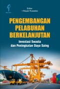Pengembangan Pelabuhan Berkelanjutan Investasi Swasta dan Peningkatan Daya Saing