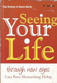 Seeing Your Life Through New Eyes : Cara Baru Memandang Hidup