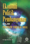 Ekonomi Politik Pembangunan Dalam Perspektif Teori Ilmu Sosial