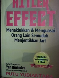 HITLER EFFECT; menaklukkan & menguasai orang lain semudah menjentikkan jari