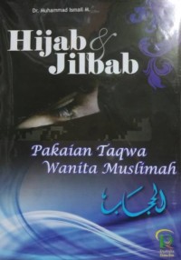 Hijab dan Jilbab : Pakaian Taqwa Wanita Muslimah