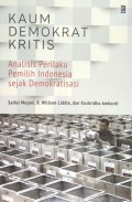Kaum Demokrat Kritis : Analisis Perilaku Pemilih Indonesia Sejak Demokratisasi