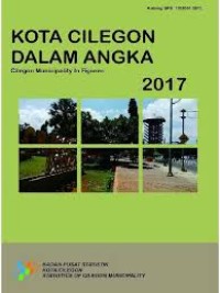Kota Cilegon Dalam Angka; Cilegon Municipality in Figures 2017