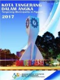 Kota Tangerang Dalam Angka; Tangerang Municipality in Figures: BPS Kota Tangerang 2017