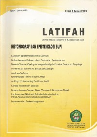 Latifah : Jurnal Ilmiah Tashawuf dan Kebudayaan Islam = Historiografi dan Epistemologi Sufi