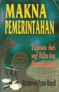 Makna Pemerintahan : Tinjauan Dari Segi Etika dan Kepemimpinan