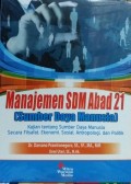 Manajemen SDM Abad 21 (Sumber Daya Manusia) : Kajian tentang Sumber Daya Manusia Secara Filsafat, Ekonomi, Sosial, Antropologi, dan Politik