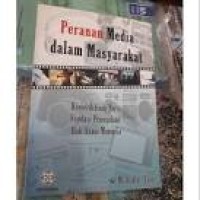 PERANAN MEDIA DALAM MASYARAKAT : Kemerdekaan Pers Fondasi Penegakan Hak Asasi Manusia