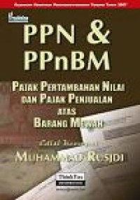 PPN & PPnBM : Pajak Pertambahan Nilai dan Pajak Penjualan atas Barang Mewah