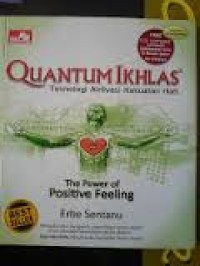 Quantum Ikhlas; teknologi Aktivasi Kekuatan Hati-cet.13