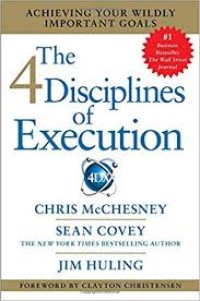 The 4 Disciplines of Execution : Achieving Your Wildly Important Goals